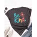 Women Be Kind Slogan Print O  Neck Short Sleeve Casual Multicolor T  Shirt